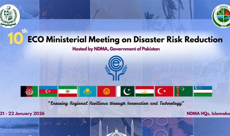 انطلاق الاجتماع الوزاري العاشر لمنظمة التعاون الاقتصادي لإدارة الكوارث في إسلام آباد